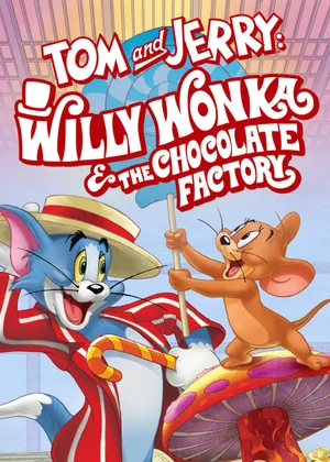 Tom and jerry: willy wonka and the chocolate factory